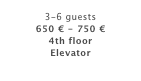 3-6 guests
650 € - 750 € 
4th floor
Elevator
